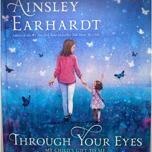 Ainsley Earhardt Signed “Through Your Eyes” Hardcover My Child’s Gift To Me